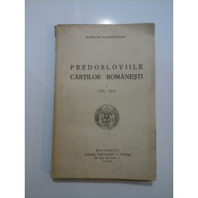 PREDOSLOVIILE CARTILOR ROMANESTI (1508-1647) - Aurelian Sacerdoteanu - 1938